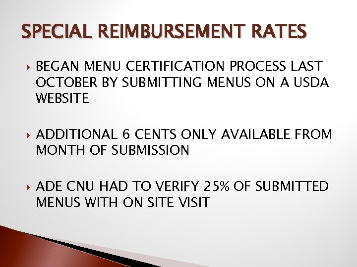 SPECIAL REIMBURSEMENT RATES BEGAN MENU CERTIFICATION PROCESS LAST OCTOBER BY SUBMITTING MENUS ON A