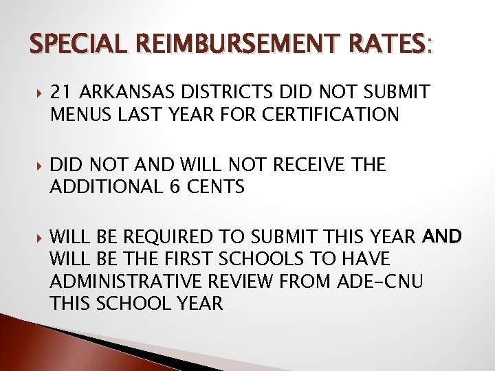 SPECIAL REIMBURSEMENT RATES: 21 ARKANSAS DISTRICTS DID NOT SUBMIT MENUS LAST YEAR FOR CERTIFICATION