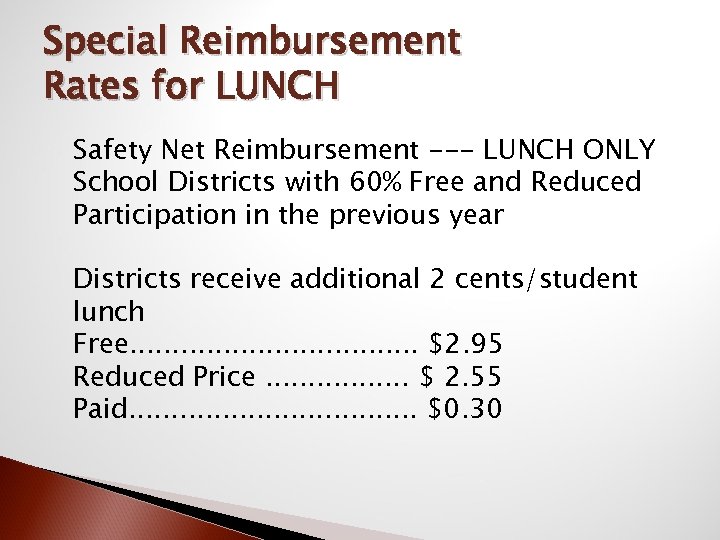 Special Reimbursement Rates for LUNCH Safety Net Reimbursement --- LUNCH ONLY School Districts with