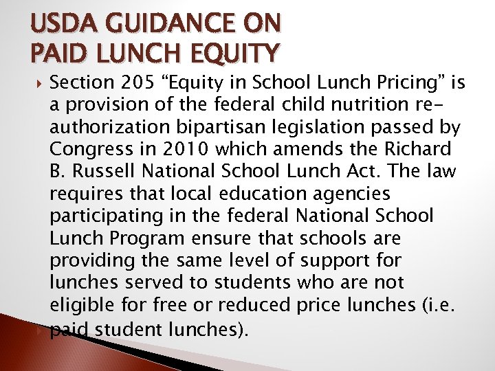 USDA GUIDANCE ON PAID LUNCH EQUITY Section 205 “Equity in School Lunch Pricing” is