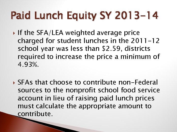 Paid Lunch Equity SY 2013 -14 If the SFA/LEA weighted average price charged for