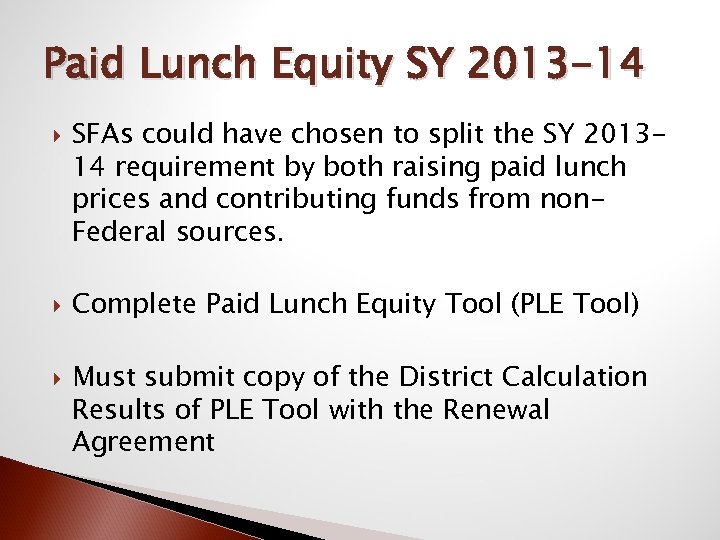 Paid Lunch Equity SY 2013 -14 SFAs could have chosen to split the SY