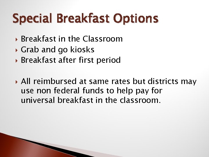 Special Breakfast Options Breakfast in the Classroom Grab and go kiosks Breakfast after first