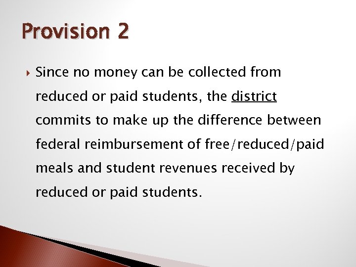 Provision 2 Since no money can be collected from reduced or paid students, the