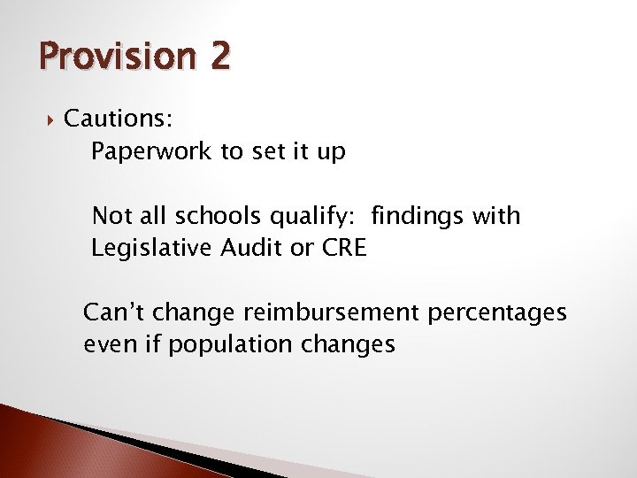 Provision 2 Cautions: Paperwork to set it up Not all schools qualify: findings with