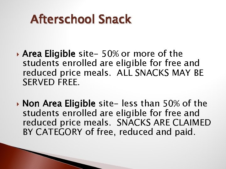 Afterschool Snack Area Eligible site- 50% or more of the students enrolled are eligible