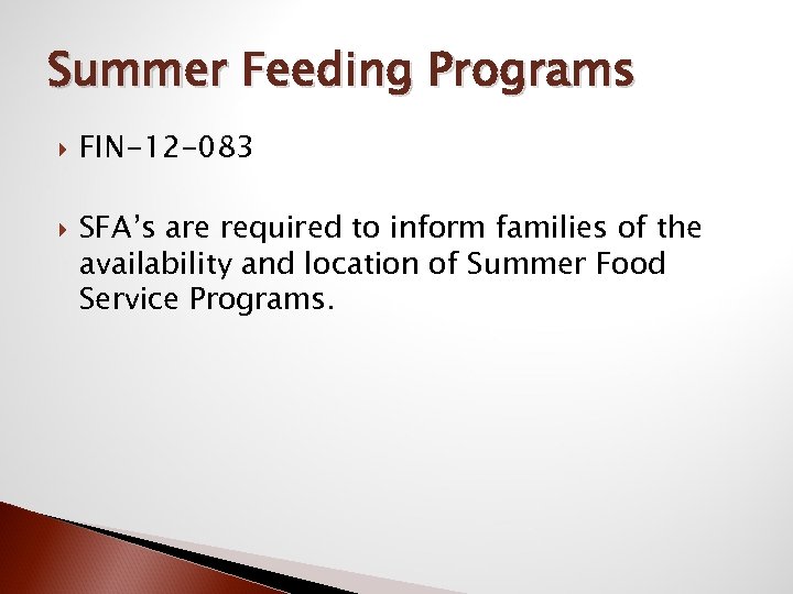 Summer Feeding Programs FIN-12 -083 SFA’s are required to inform families of the availability