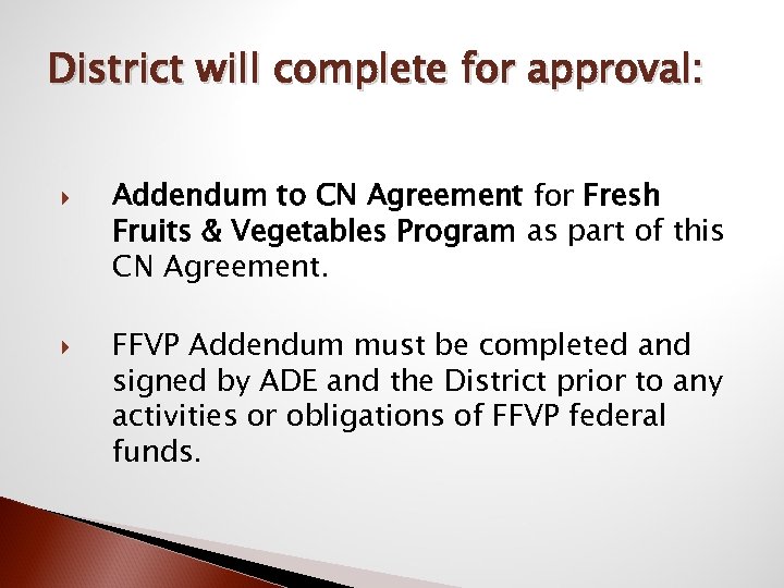 District will complete for approval: Addendum to CN Agreement for Fresh Fruits & Vegetables