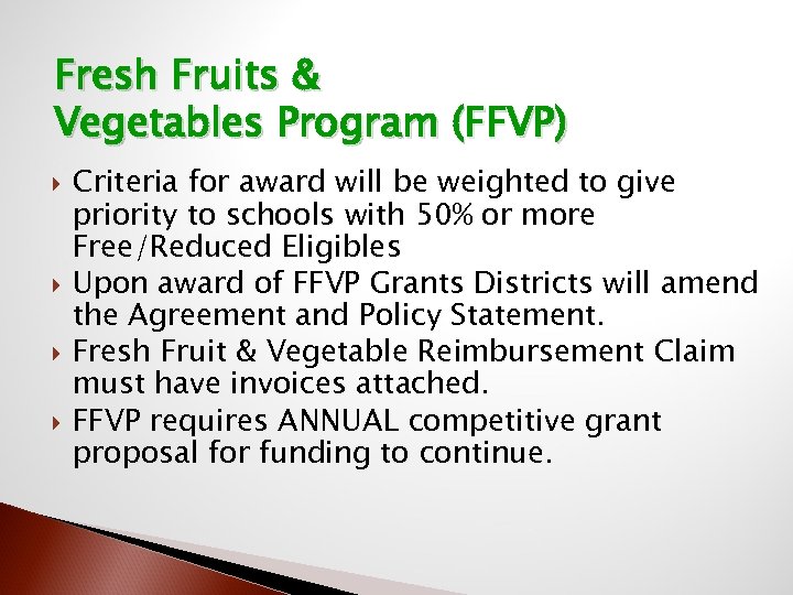 Fresh Fruits & Vegetables Program (FFVP) Criteria for award will be weighted to give