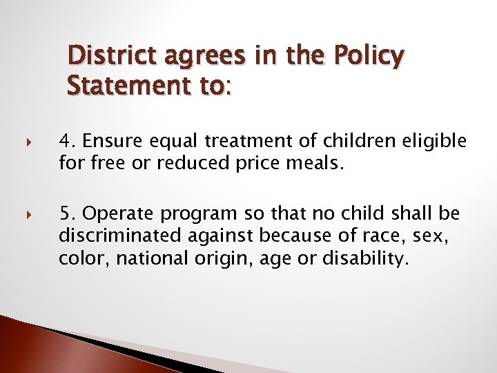 District agrees in the Policy Statement to: 4. Ensure equal treatment of children eligible