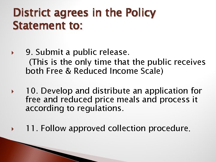 District agrees in the Policy Statement to: 9. Submit a public release. (This is