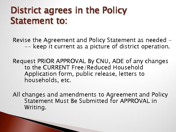 District agrees in the Policy Statement to: Revise the Agreement and Policy Statement as