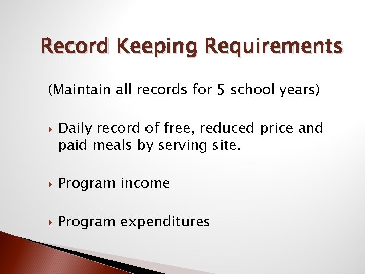 Record Keeping Requirements (Maintain all records for 5 school years) Daily record of free,