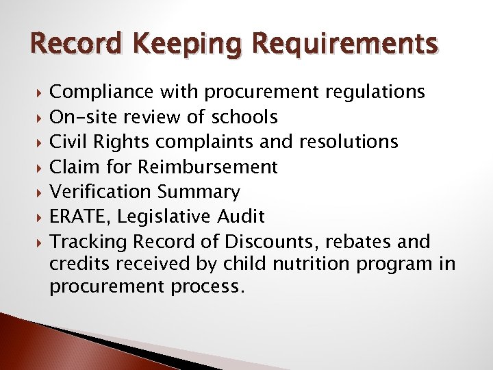 Record Keeping Requirements Compliance with procurement regulations On-site review of schools Civil Rights complaints