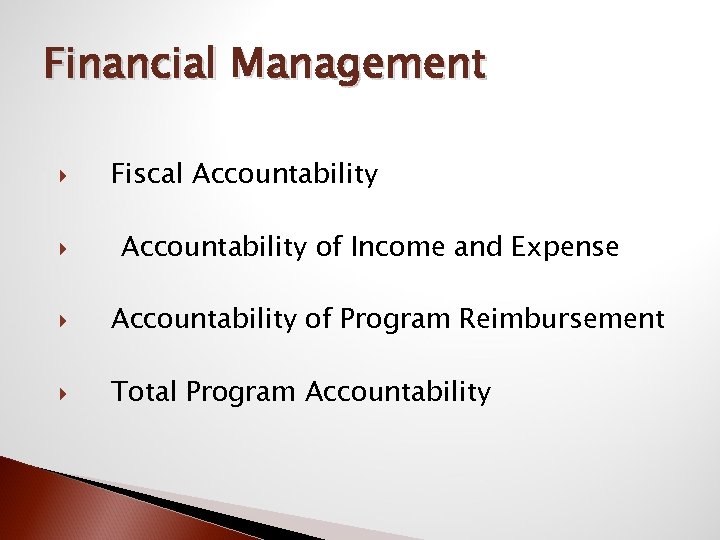 Financial Management Fiscal Accountability of Income and Expense Accountability of Program Reimbursement Total Program