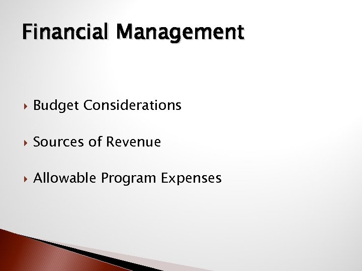 Financial Management Budget Considerations Sources of Revenue Allowable Program Expenses 