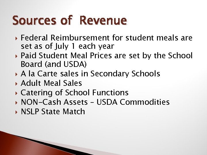 Sources of Revenue Federal Reimbursement for student meals are set as of July 1