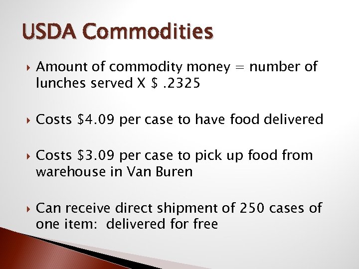 USDA Commodities Amount of commodity money = number of lunches served X $. 2325