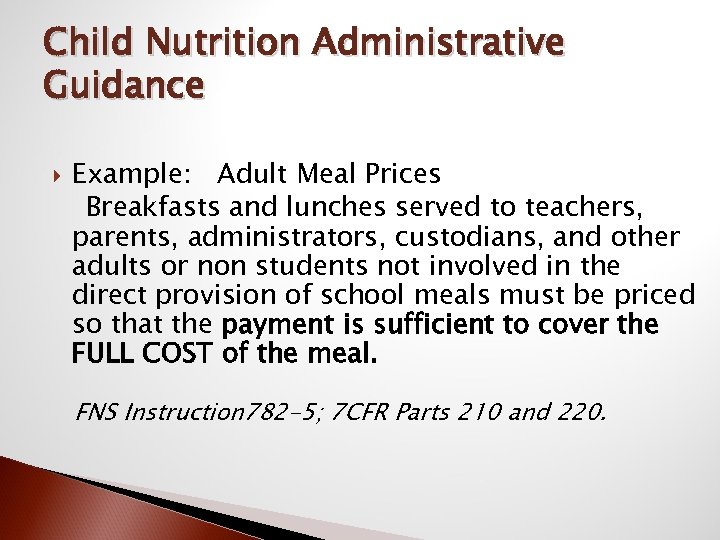 Child Nutrition Administrative Guidance Example: Adult Meal Prices Breakfasts and lunches served to teachers,