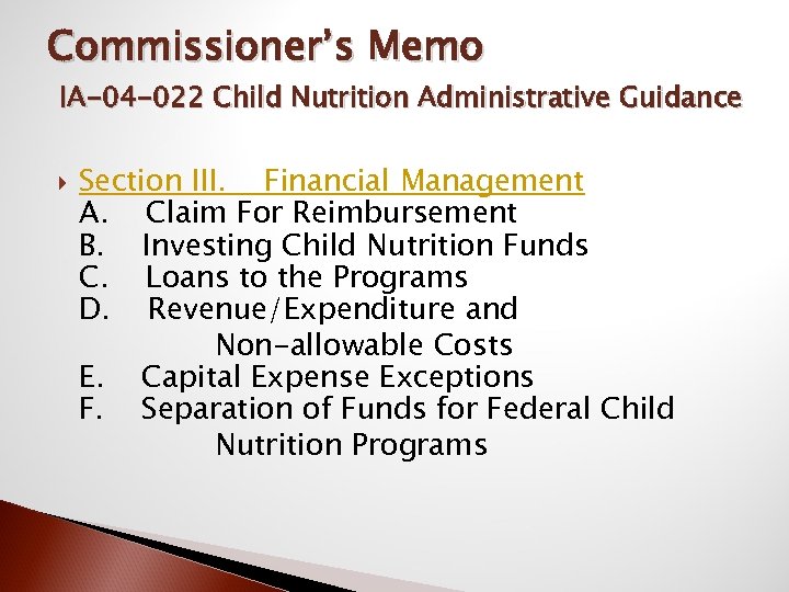 Commissioner’s Memo IA-04 -022 Child Nutrition Administrative Guidance Section III. Financial Management A. Claim