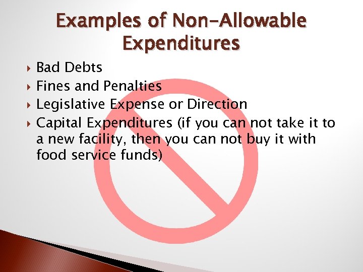 Examples of Non-Allowable Expenditures Bad Debts Fines and Penalties Legislative Expense or Direction Capital