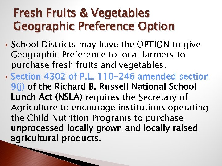 Fresh Fruits & Vegetables Geographic Preference Option School Districts may have the OPTION to