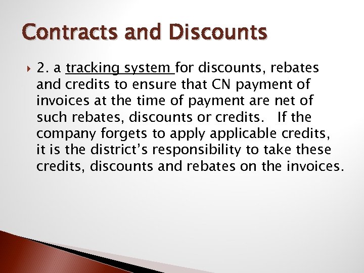 Contracts and Discounts 2. a tracking system for discounts, rebates and credits to ensure