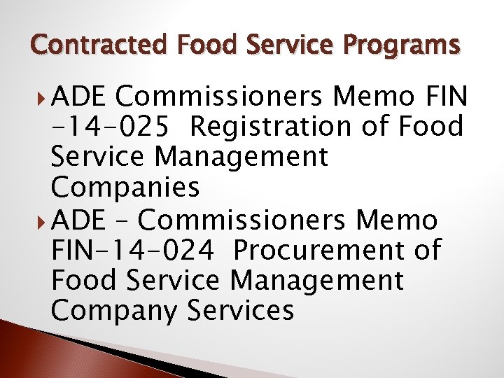 Contracted Food Service Programs ADE Commissioners Memo FIN -14 -025 Registration of Food Service