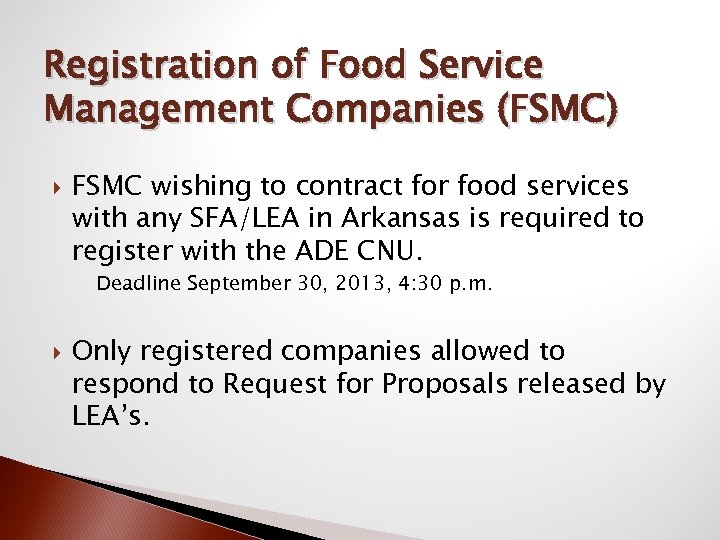 Registration of Food Service Management Companies (FSMC) FSMC wishing to contract for food services