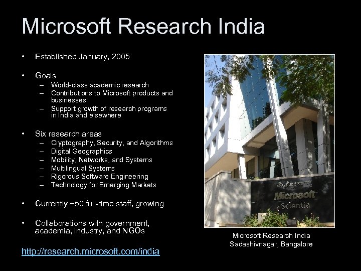 Microsoft Research India • Established January, 2005 • Goals – World-class academic research –