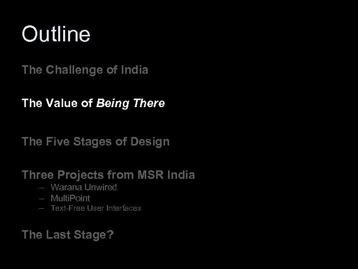 Outline The Challenge of India The Value of Being There The Five Stages of