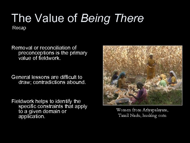 The Value of Being There Recap Removal or reconciliation of preconceptions is the primary