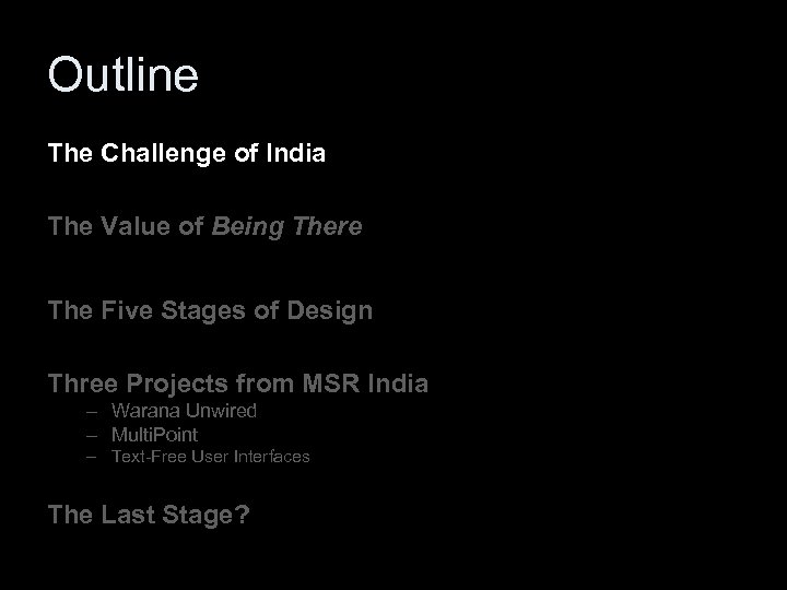 Outline The Challenge of India The Value of Being There The Five Stages of