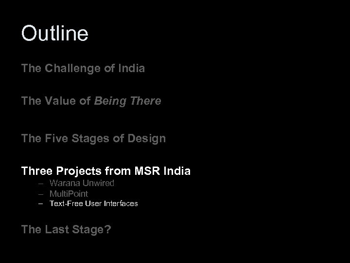 Outline The Challenge of India The Value of Being There The Five Stages of