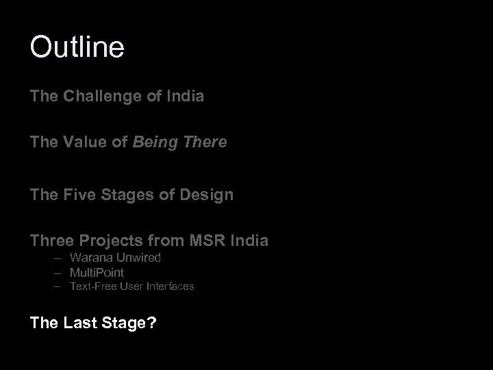 Outline The Challenge of India The Value of Being There The Five Stages of