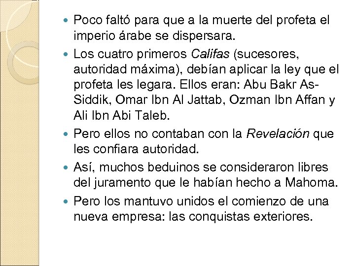  Poco faltó para que a la muerte del profeta el imperio árabe se
