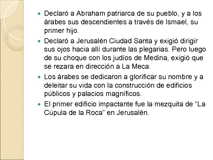 Declaró a Abraham patriarca de su pueblo, y a los árabes sus descendientes a