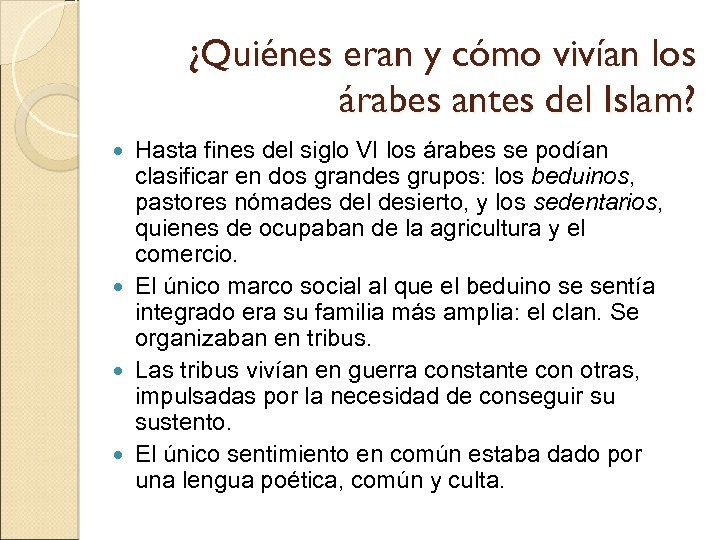 ¿Quiénes eran y cómo vivían los árabes antes del Islam? Hasta fines del siglo