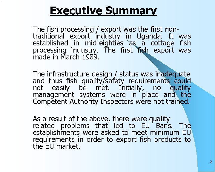 Executive Summary The fish processing / export was the first nontraditional export industry in