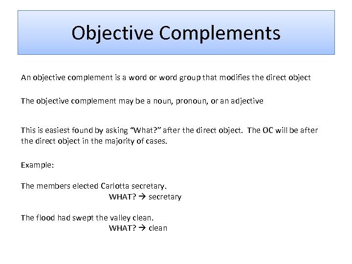 Complements Direct Objects Indirect Objects Predicate Nominative Predicate