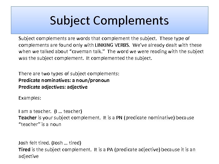 Subject Complements Subject complements are words that complement the subject. These type of complements