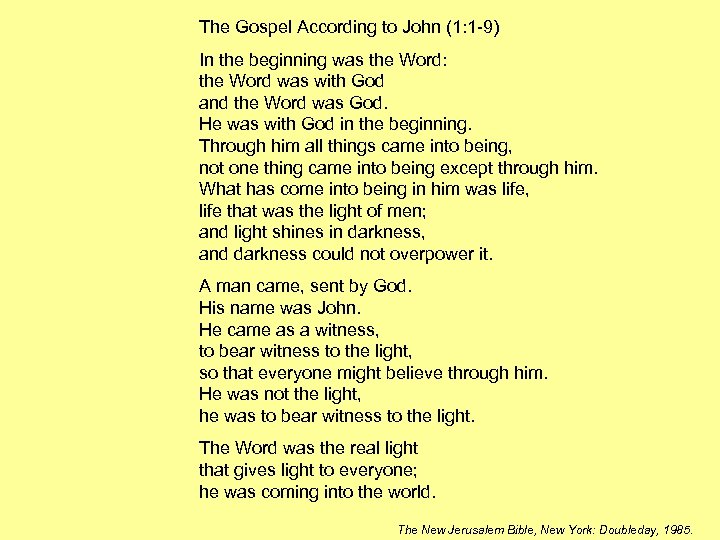 The Gospel According to John (1: 1 -9) In the beginning was the Word: