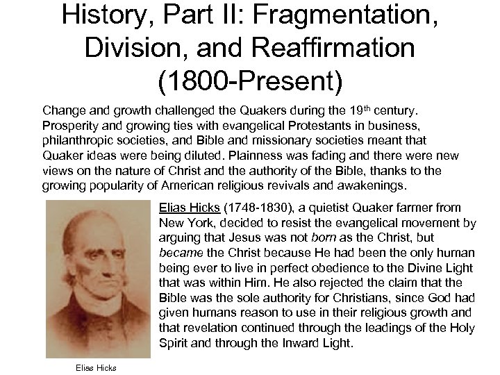 History, Part II: Fragmentation, Division, and Reaffirmation (1800 -Present) Change and growth challenged the