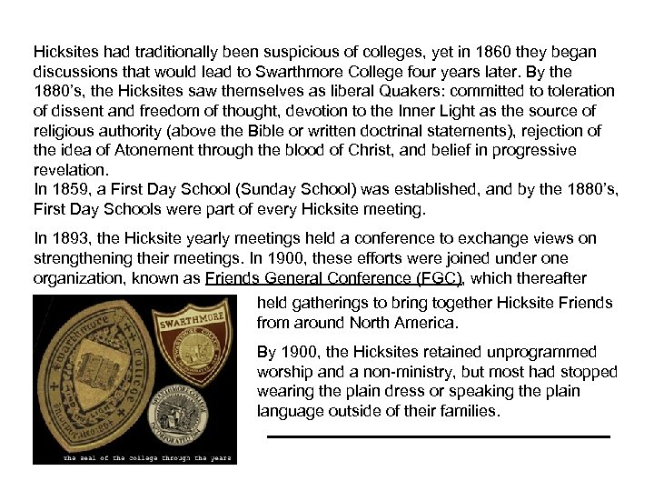 Hicksites had traditionally been suspicious of colleges, yet in 1860 they began discussions that