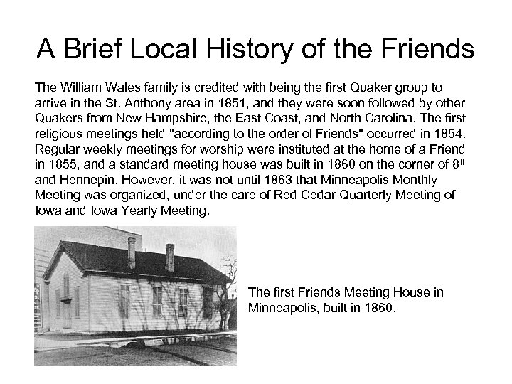 A Brief Local History of the Friends The William Wales family is credited with