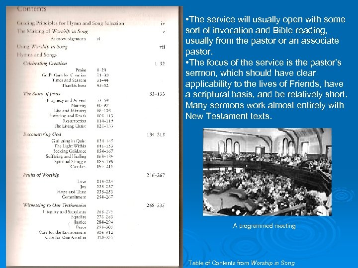  • The service will usually open with some sort of invocation and Bible