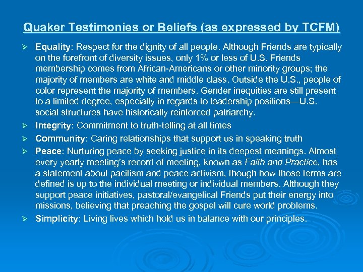 Quaker Testimonies or Beliefs (as expressed by TCFM) Ø Ø Ø Equality: Respect for