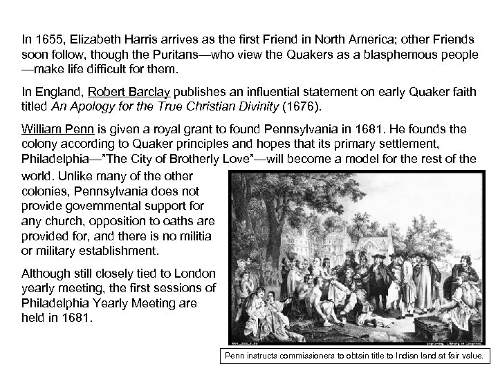 In 1655, Elizabeth Harris arrives as the first Friend in North America; other Friends