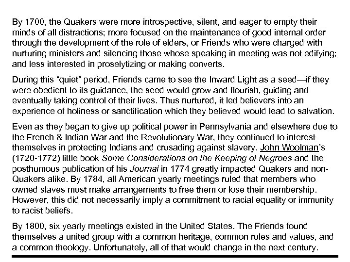 By 1700, the Quakers were more introspective, silent, and eager to empty their minds