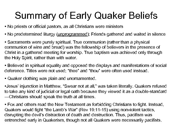 Summary of Early Quaker Beliefs • No priests or official pastors, as all Christians